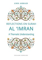 Reflections on Surah Al Imran: A Thematic Understanding
