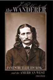 The Wanderer: James Butler Hickok and the American West