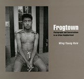 Frogtown: Photographs and Conversations in an Urban Neighborhood
