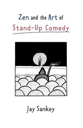 Zen and the Art of Stand-Up Comedy
