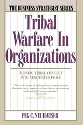 Tribal Warfare in Organizations