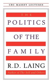 Laing, R: Politics of the Family