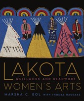Lakota Women's Arts: Quillwork and Beadwork