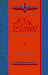 How To Study The New Testament Effectively