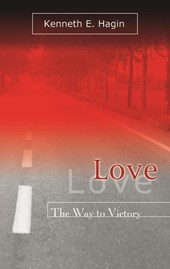 Hagin, K: Love: The Way to Victory
