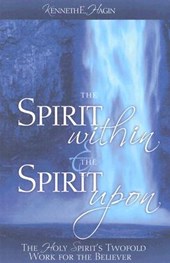 Hagin, K: Spirit Within & the Spirit Upon