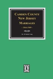 Camden County, New Jersey Marriages, 1844-1909.