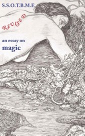 SSOTBME Revised - an essay on magic