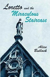 Loretto and the Miraculous Staircase