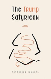 The Trump Satyricon