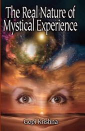 The Real Nature of Mystical Experience