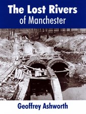 The Lost Rivers of Manchester
