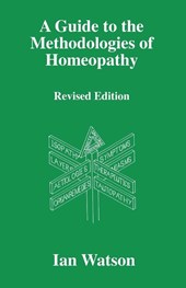A Guide to the Methodologies of Homeopathy