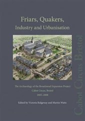 Friars, Quakers, Industry and Urbanisation
