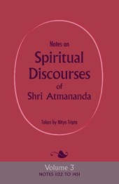 Notes on Spiritual Discourses of Shri Atmananda: Volume 3