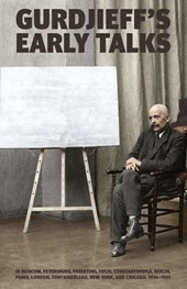 Gurdjieff's Early Talks 1914-1931