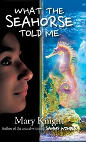 Knight, M: What the Seahorse Told Me