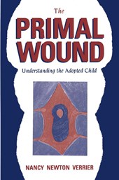 The Primal Wound: Understanding the Adopted Child