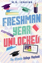 Freshman Year Unlocked: The Ultimate College Playbook