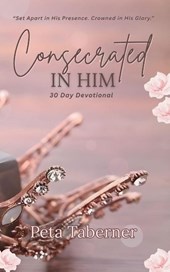 Consecrated IN HIM - 30 Day Devotional