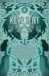Reverent: An Anthology of Divinity