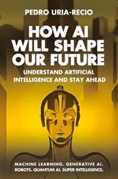 How AI Will Shape Our Future