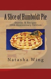A Slice of Humboldt Pie: 10th Anniversary Edition