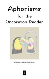 Aphorisms for the Uncommon Reader