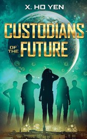 Ho Yen, X: Custodians of the Future