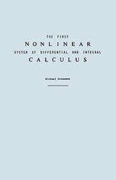 The First Nonlinear System of Differential and Integral Calculus