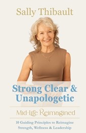 Strong Clear & Unapologetic: Mid-Life Reimagined