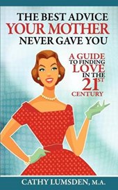 The Best Advice Your Mother Never Gave You