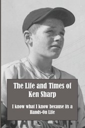 The Life and Times of Ken Sharp