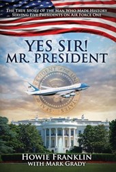 Franklin, H: Yes, Sir! Mr. President