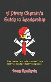 A Pirate Captain's Guide to Leadership