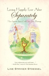 Living Happily Ever After--Separately