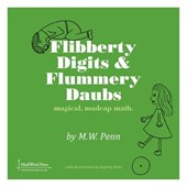 Flibberty Digits and Flummery Daubs: magical, madcap, math