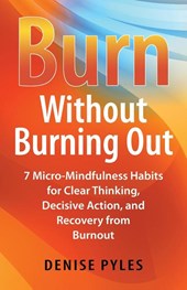 Burn Without Burning Out