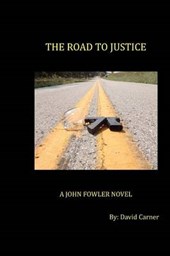 The Road to Justice: A John Fowler Novel