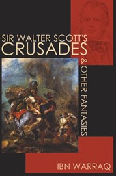 Sir Walter Scott's Crusades and Other Fantasies