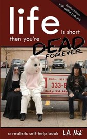 Life Is Short And Then You're Dead Forever