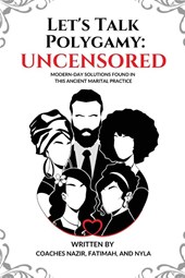 Let's Talk Polygamy UNCENSORED