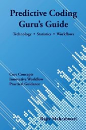 Predictive Coding Guru's Guide: Technology, Statistics, and Workflows