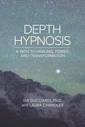 Depth Hypnosis: A Path to Healing, Power, and Transformation