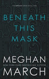 BENEATH THIS MASK