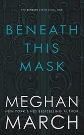 BENEATH THIS MASK