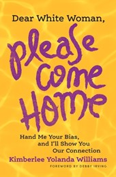 Dear White Woman, Please Come Home