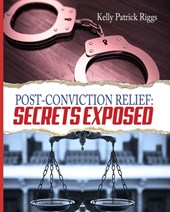 Post-Conviction Relief: Secrets Exposed