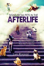 Ragan, L: Signs From Pets In The Afterlife