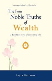 The Four Noble Truths of Wealth